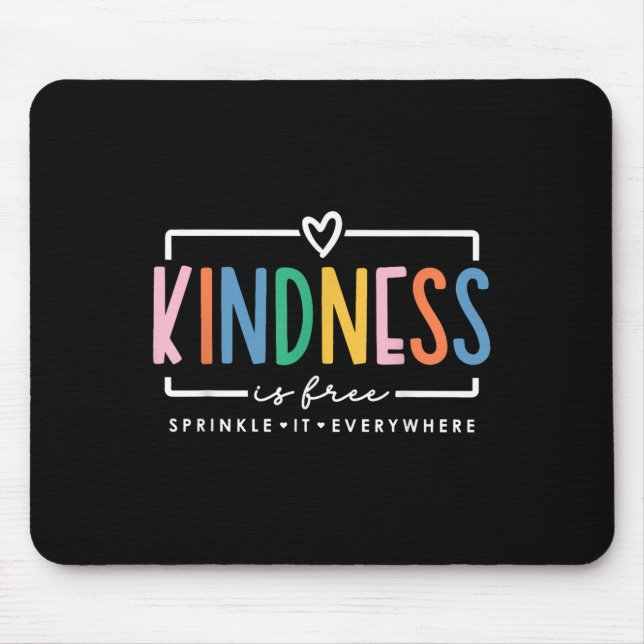 Kindness Is Free Sprinkle It Everywhere Positive Q Mouse Mat (Front)