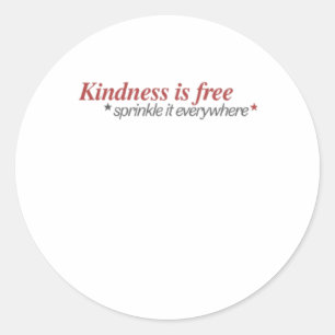 Kindness Is Free Sprinkle It Everywhere Sticker