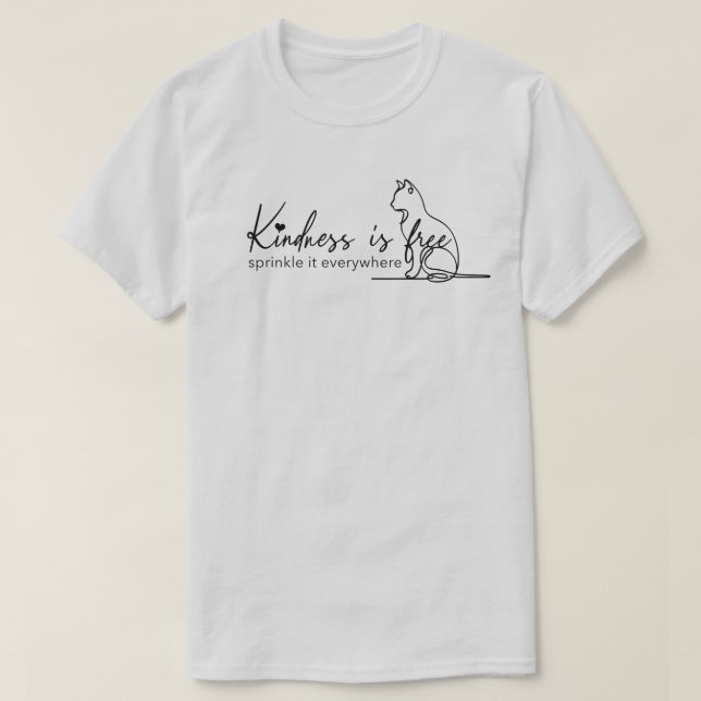 Kindness Is Free Sprinkle it Everywhere T-Shirt (Design Front)