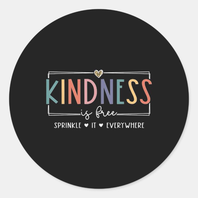 Kindness Is Free Sprinkle It Everywhere T-shirt.pn Classic Round Sticker (Front)