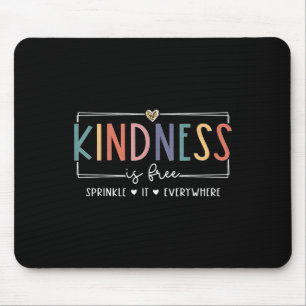 Kindness Is Free Sprinkle It Everywhere T-shirt.pn Mouse Mat