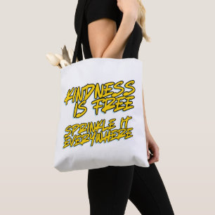 KINDNESS IS FREE SPRINKLE IT EVERYWHERE TOTE BAG