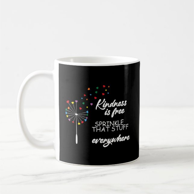 Kindness Is Free Sprinkle T Stuff Everywhere Coffee Mug (Left)