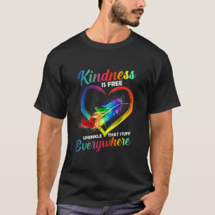 Kindness Is Free Sprinkle That Stuff Everywhere T- T-Shirt