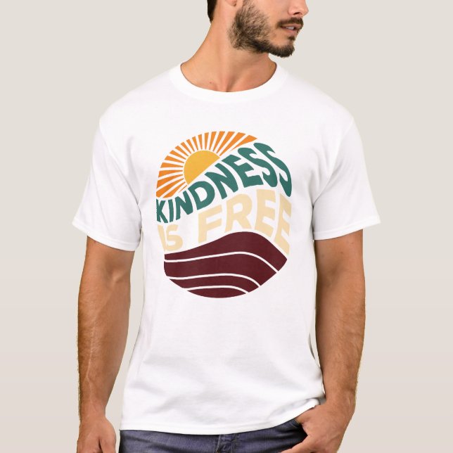 Kindness Is Free T-Shirt (Front)