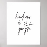 Kindness is Gangsta Inspirational Quote Art Print