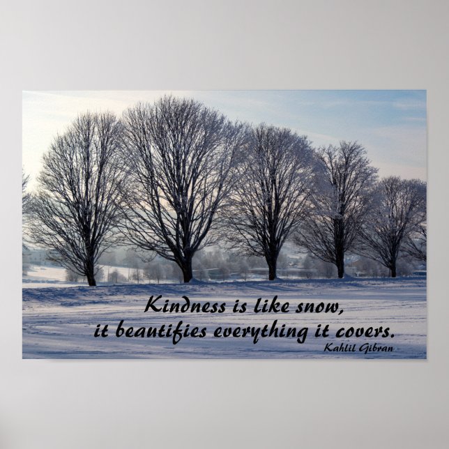 Kindness is Like Snow - Kahlil Gibran Quote Poster (Front)