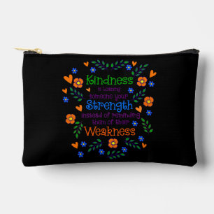 Kindness Is Loaning Someone Your Strength Accessory Pouch