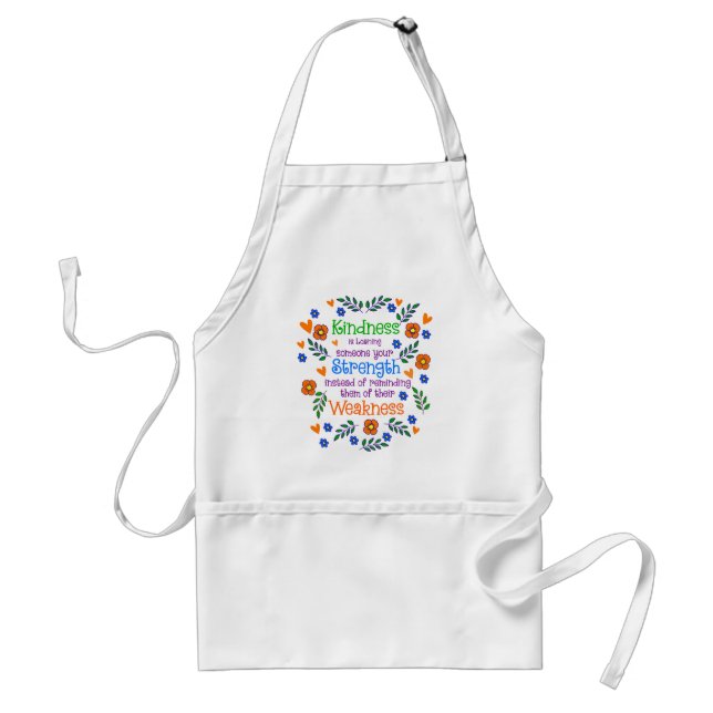 Kindness Is Loaning Someone Your Strength  Standard Apron (Front)