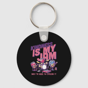 Kindness Is My Jam And Im Here To Spread It Motiva Key Ring