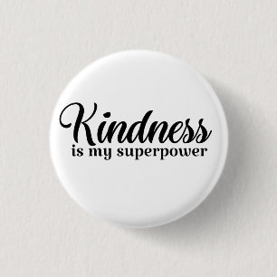 KINDNESS IS MY SUPERPOWER 3 CM ROUND BADGE