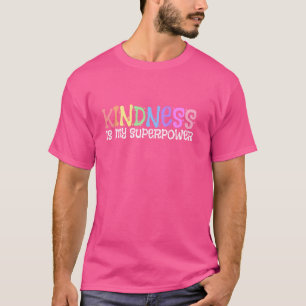 Kindness is my superpower awareness T-Shirt