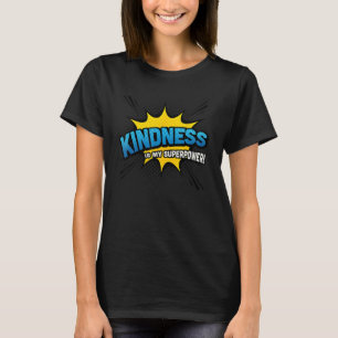 Kindness is my Superpower - Comic Book Style T-Shirt