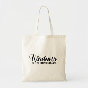 KINDNESS IS MY SUPERPOWER TOTE BAG