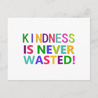 Kindness is Never Wasted Postcard