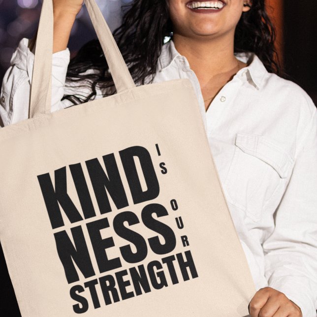 Kindness is our Strength Social Justice Activism Tote Bag (Get your tote today and wear your values with pride!)