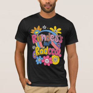 Kindness is Radical 2 T-Shirt