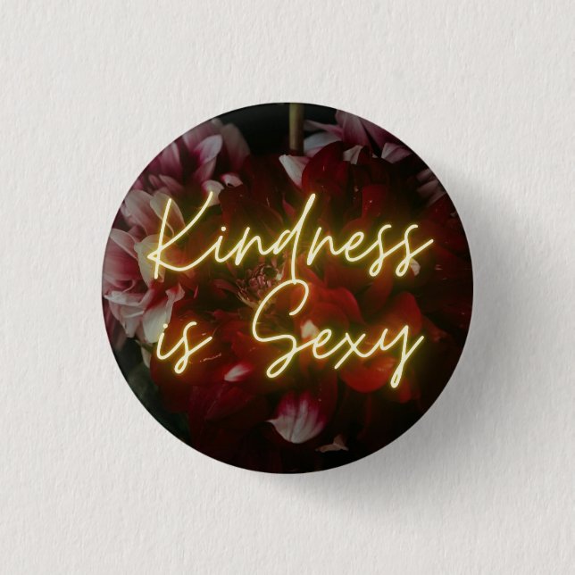 Kindness is Sexy 3 Cm Round Badge (Front)