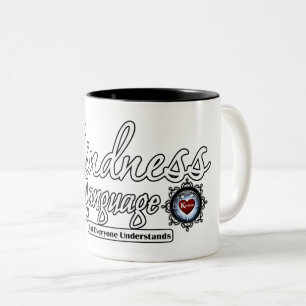 Kindness Is  The Language Two-Tone Coffee Mug