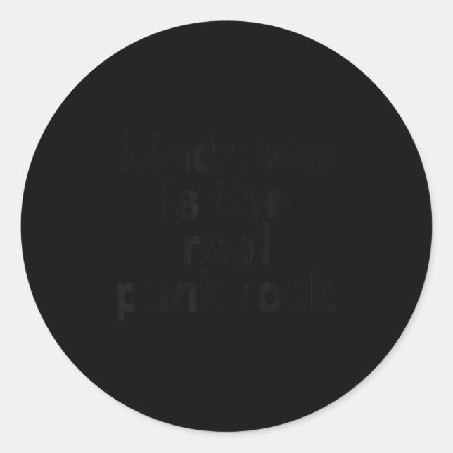 Kindness Is The Real Punk Rock, Empathy Is Punk Ro Classic Round Sticker (Front)