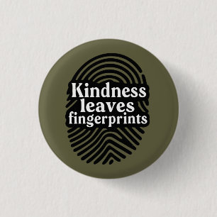 Kindness Leaves Fingerprints 3 Cm Round Badge