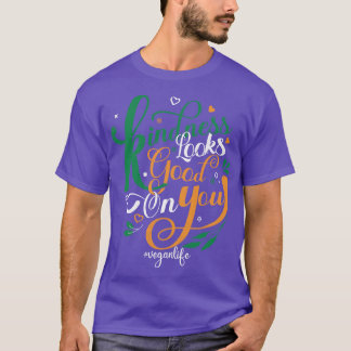 Kindness Looks Good On you T-Shirt