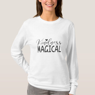 Kindness magical T-Shirt