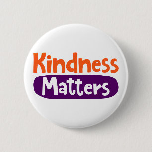 Kindness Matters. 6 Cm Round Badge