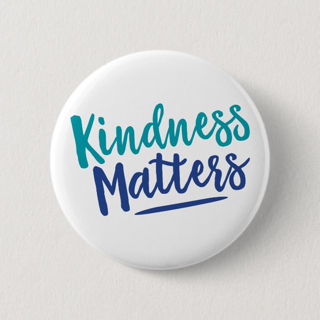 Kindness Matters. 6 Cm Round Badge (Front)