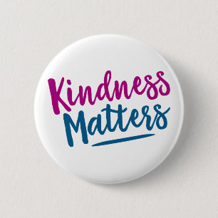 Kindness Matters. 6 Cm Round Badge