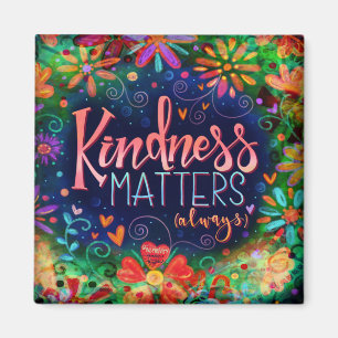 Kindness Matters Always Popular Floral Inspirivity Magnet