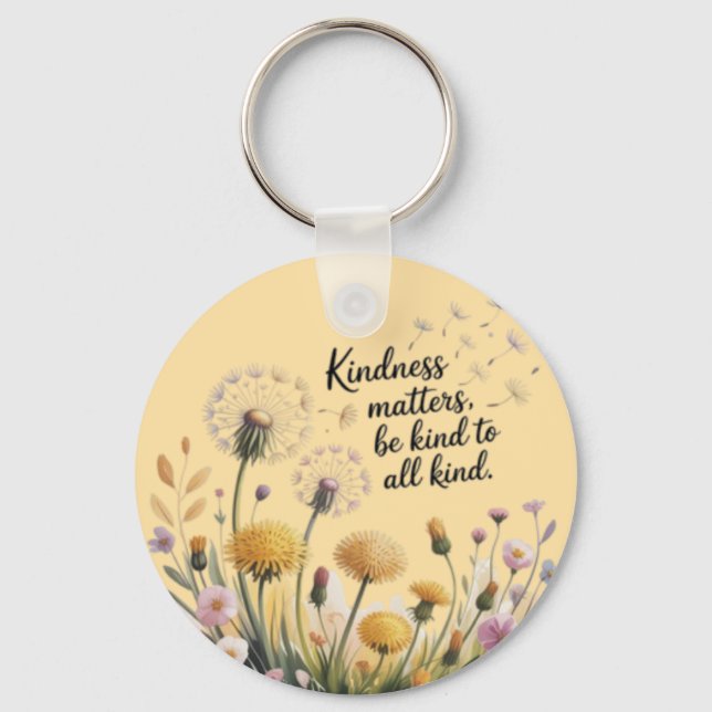 Kindness matters, be kind to all kind. key ring (Front)