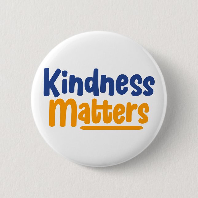Kindness Matters. Button (Front)