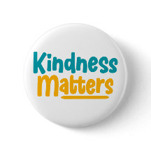 Kindness Matters. Button