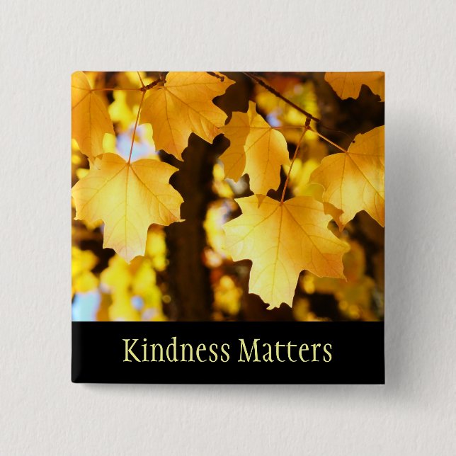 Kindness Matters buttons Kind Nice Goodness Leaves (Front)