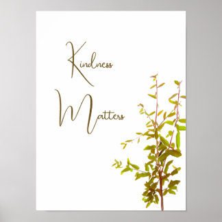Kindness matters encouragement quote branch polite poster