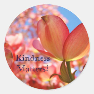 Kindness Matters! healing stickers Pink Dogwoods
