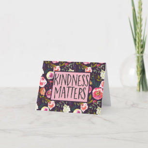 Kindness Matters, Inspirational Quote Card