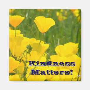 Kindness Matters! magnet Kind Poppy Flower
