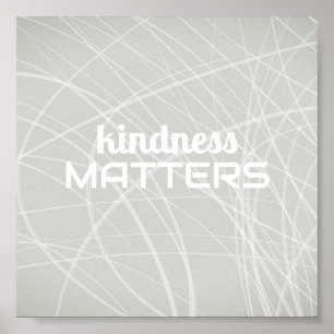 kindness matters positive quote minimalist grey  poster