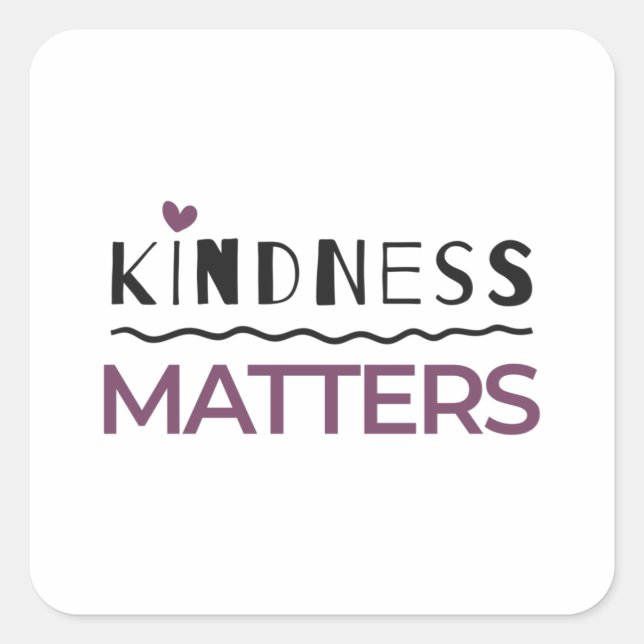 Kindness matters square sticker (Front)