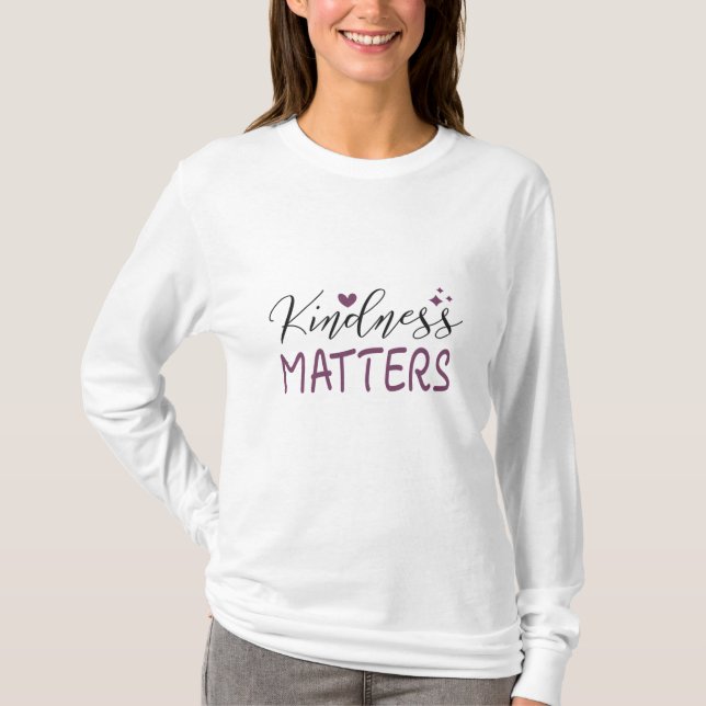 Kindness matters T-Shirt (Front)