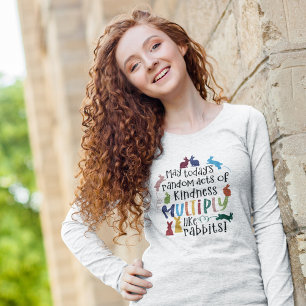 Kindness Motivational Rabbit Quote Ash Long   T-Shirt