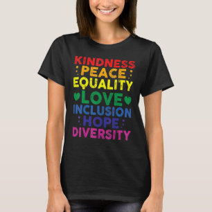 Kindness Peace Equality Inclusion Diversity Color  T-Shirt