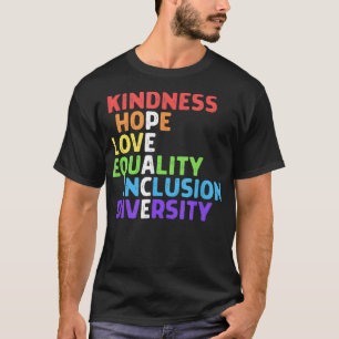 Kindness Peace Equality Inclusion Diversity Human  T-Shirt