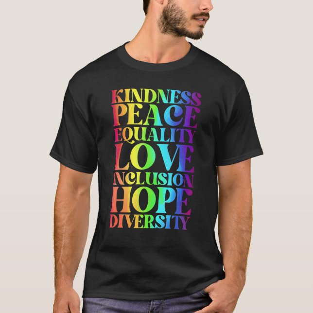 Kindness Peace Equality Inclusion Diversity Human  T-Shirt (Front)