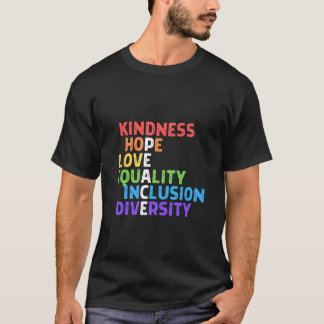 Kindness Peace Equality Inclusion Diversity Human  T-Shirt