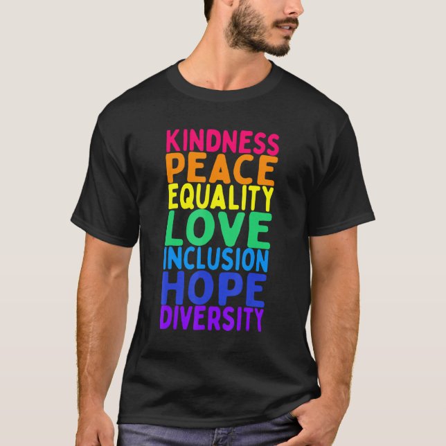 Kindness Peace Equality Inclusion Diversity Human  T-Shirt (Front)