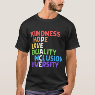 Kindness Peace Equality Inclusion Diversity Human T-Shirt