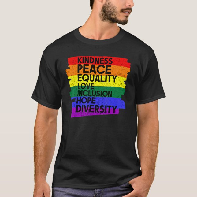 Kindness Peace Equality Inclusion Diversity Pride  T-Shirt (Front)